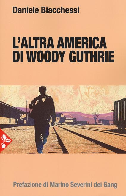 L'altra America di Woody Guthrie - Daniele Biacchessi - copertina