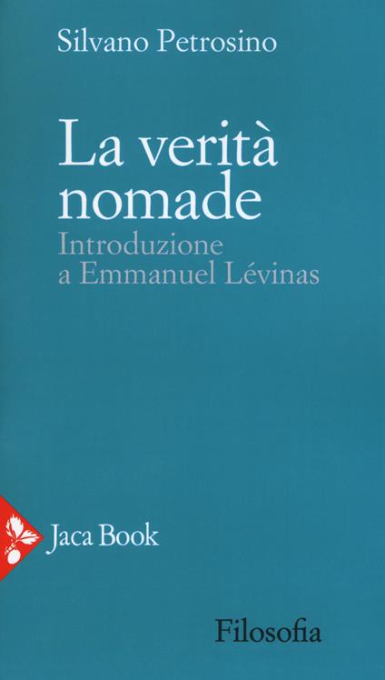 La verità nomade. Introduzione a Emmanuel Lévinas - Silvano Petrosino - copertina