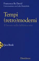 Tempi (retro)moderni. Il lavoro nella fabbrica-rete