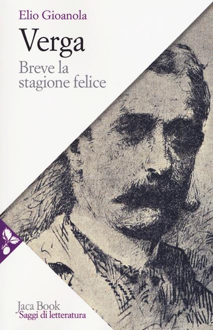 Verga. Breve la stagione felice - Elio Gioanola - copertina