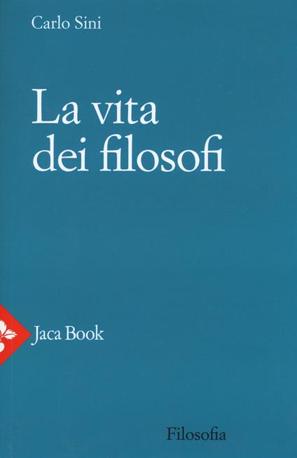La vita dei filosofi - Carlo Sini - copertina
