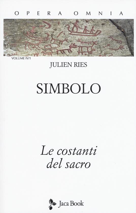 Opera omnia. Vol. 4/1: Simbolo. Le costanti del sacro - Julien Ries - copertina