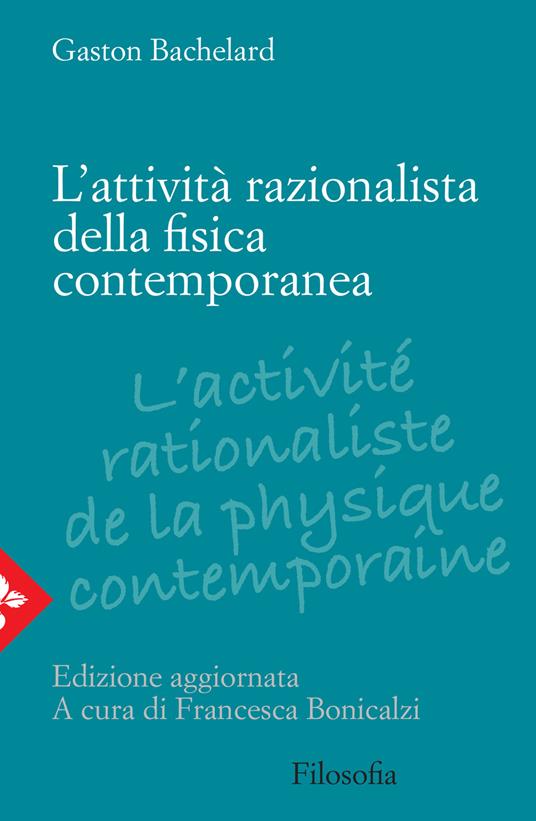 L' attività razionalista della fisica contemporanea - Gaston Bachelard - copertina
