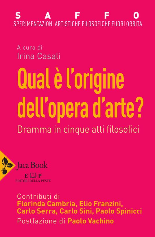 Saffo. Sperimentazioni artistiche filosofiche fuori orbita. Qual è l'origine dell'opera d'arte? - Florinda Cambria,Elio Franzini,Carlo Sini - copertina