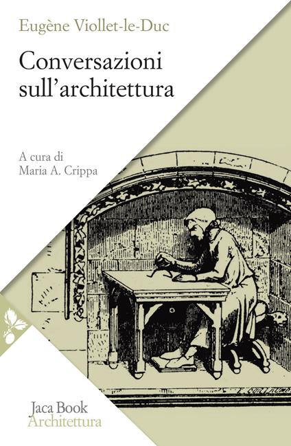 Conversazioni sull'architettura. Selezione e presentazione di alcuni «Entretiens» - Eugène Emmanuel Viollet-Le-Duc - copertina