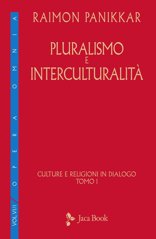 Culture e religioni in dialogo. Vol. 6\1: Pluralismo e interculturalità. - Raimon Panikkar - copertina