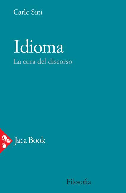 Idioma. La cura del discorso - Carlo Sini - copertina