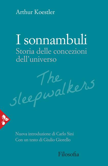 I sonnambuli. Storia delle concezioni dell'universo - Arthur Koestler - copertina