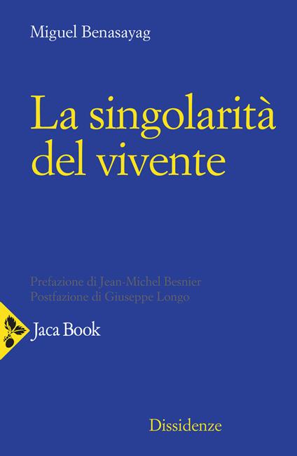 La singolarità del vivente - Miguel Benasayag - copertina
