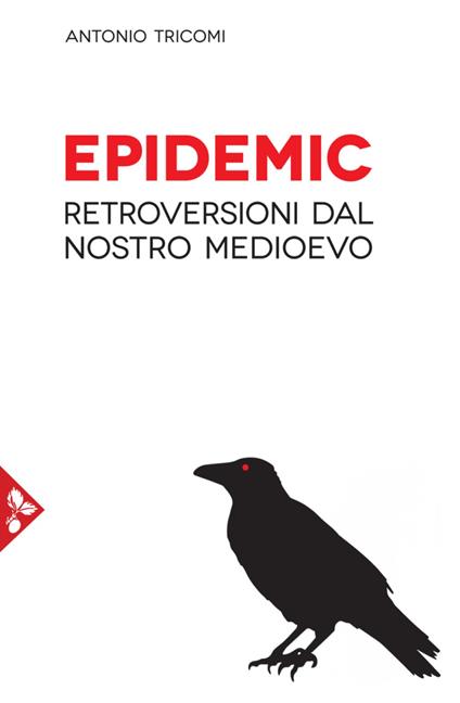 Epidemic. Retroversioni dal nostro medioevo - Antonio Tricomi - copertina