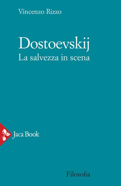 Dostoevskij. La salvezza in scena - Vincenzo Rizzo - copertina