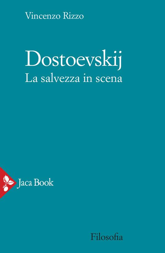 Dostoevskij. La salvezza in scena - Vincenzo Rizzo - copertina