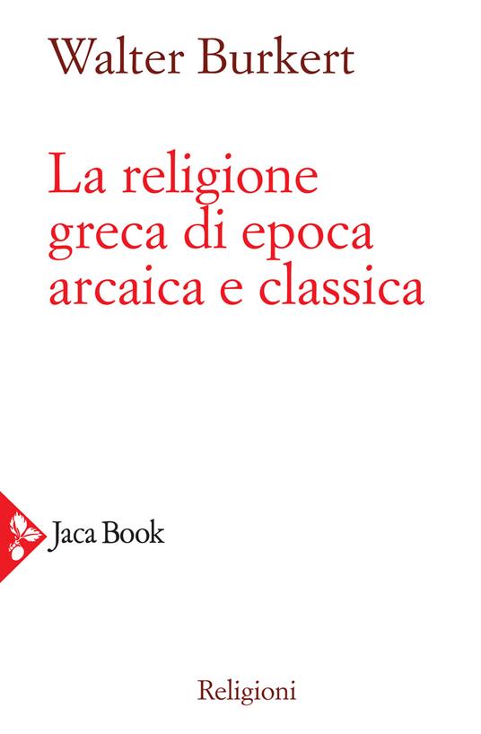 La religione greca di epoca arcaica e classica - Walter Burkert - copertina