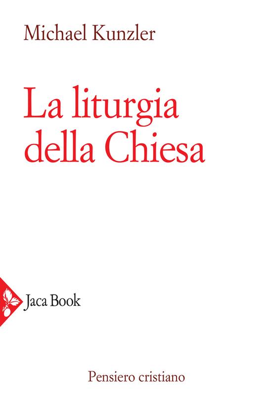 La liturgia della Chiesa - Michael Kunzler - copertina