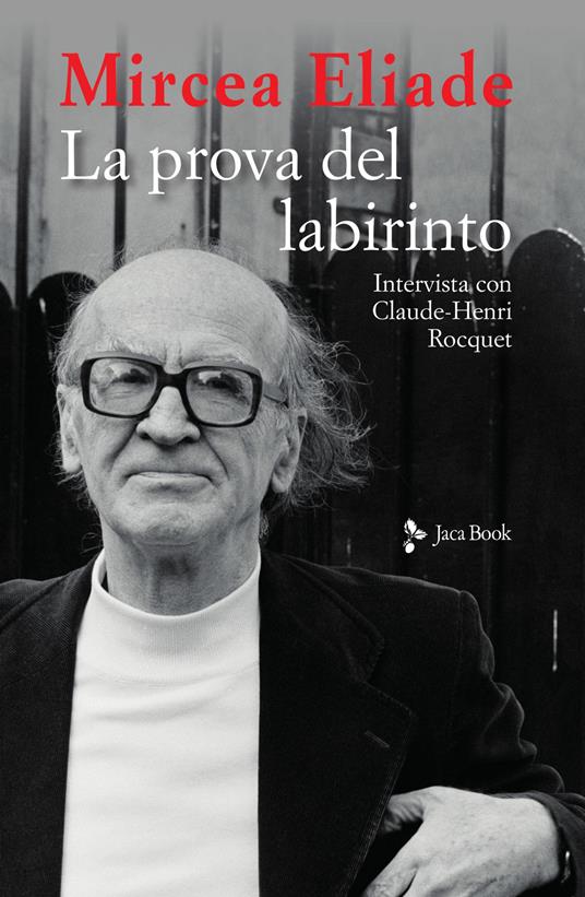 La prova del labirinto. Intervista con Claude-Henri Rocquet - Mircea Eliade - copertina