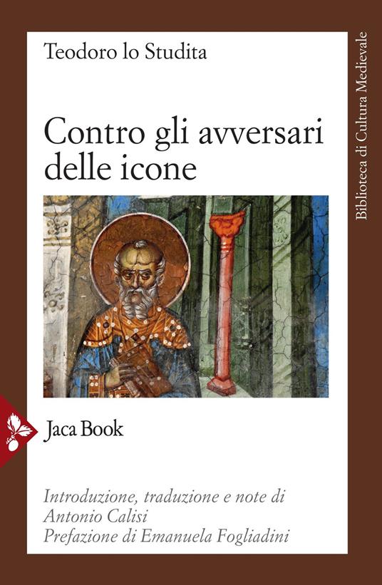 Contro gli avversari delle icone - Teodoro Studita (san) - copertina