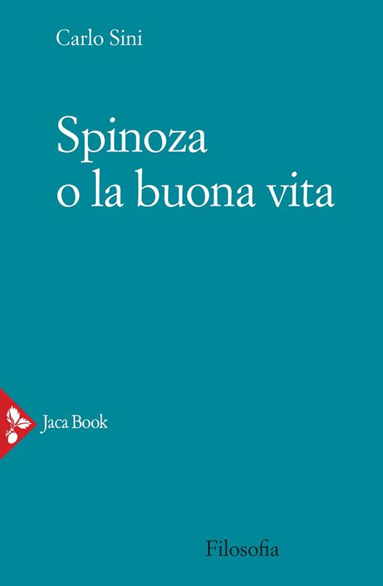 Spinoza o la buona vita - Carlo Sini - copertina