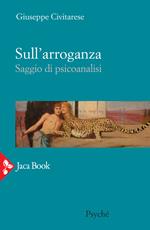 Sull'arroganza. Saggio di psicoanalisi