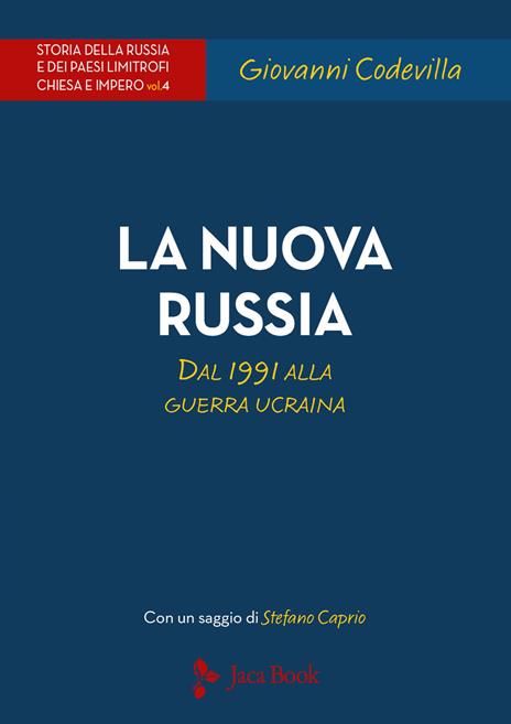 Storia della Russia e dei paesi limitrofi. Chiesa e impero. Vol. 4: La nuova Russia. Dal 1991 alla guerra ucraina - Giovanni Codevilla - copertina