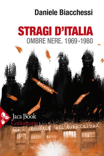 Stragi d'Italia. Ombre nere 1969-1980 - Daniele Biacchessi - copertina