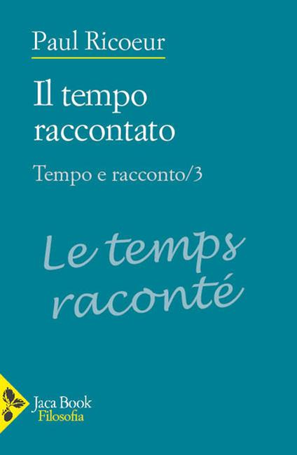 Tempo e racconto. Vol. 3: Il tempo raccontato - Paul Ricoeur - copertina