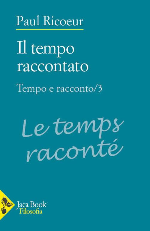 Tempo e racconto. Vol. 3: Il tempo raccontato - Paul Ricoeur - copertina