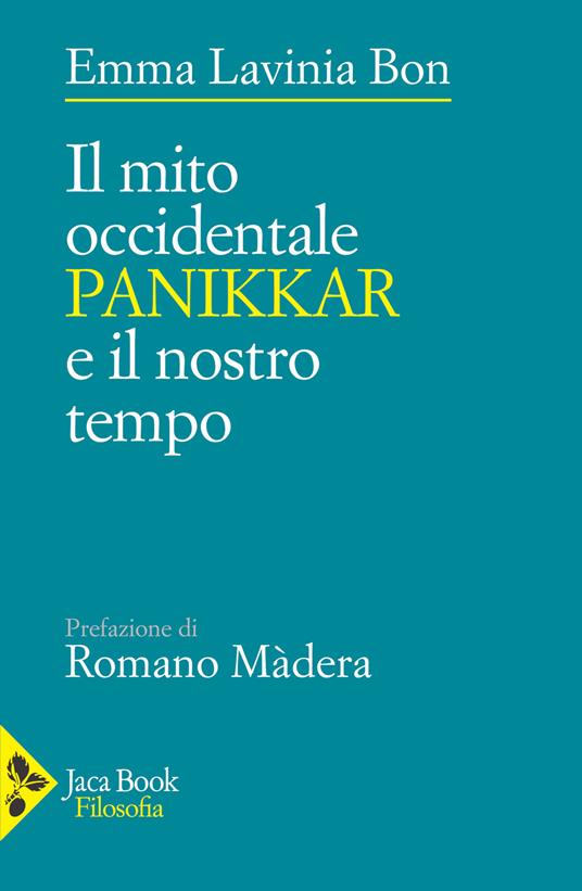 Il mito occidentale. Panikkar e il nostro tempo - Lavinia Bon,Romano Màdera - copertina