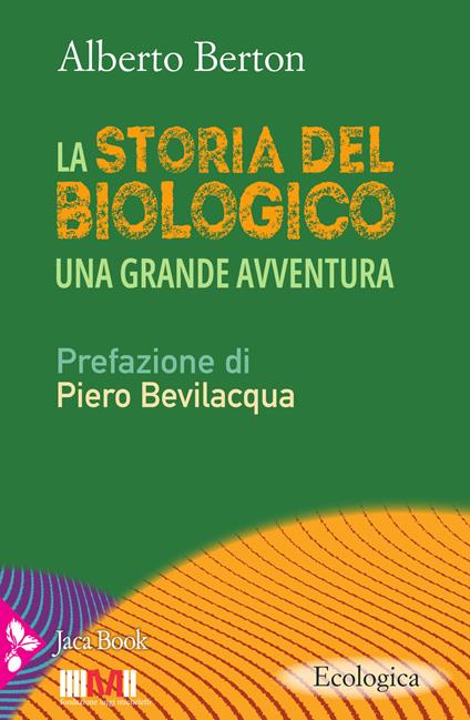 La storia del biologico - Alberto Berton,Piero Bevilacqua - copertina
