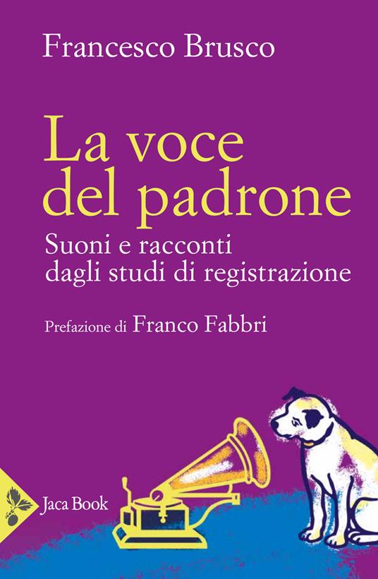 La voce del padrone. Suoni e racconti dagli studi di registrazione - Francesco Brusco - copertina
