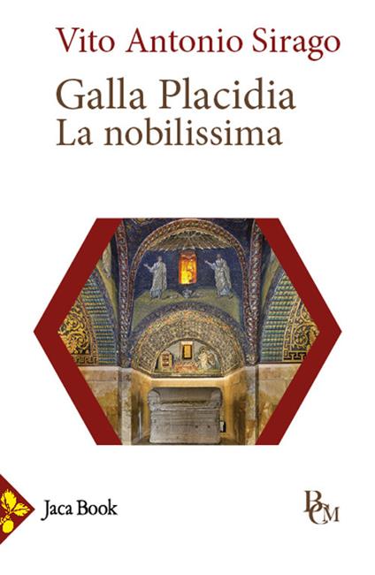 Galla Placidia. La nobilissima - Vito A. Sirago - copertina