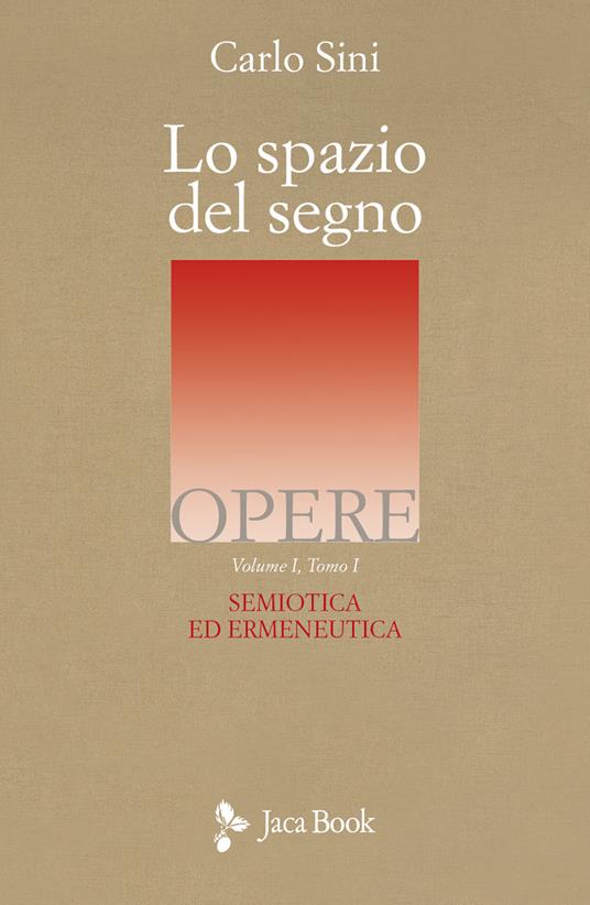 Lo spazio del segno. Semiotica ed ermeneutica. Vol. 1/1 - Carlo Sini - copertina