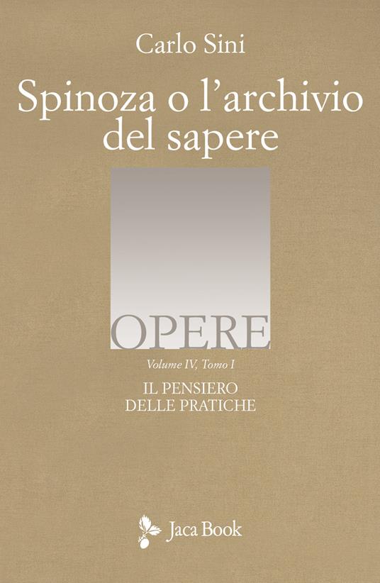 Il pensiero delle pratiche. Vol. 4/1: Spinoza o l'archivio del sapere - Carlo Sini - copertina