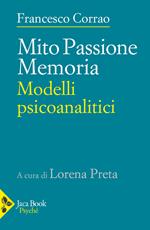 Mito, passione, memoria. Modelli psicoanalitici