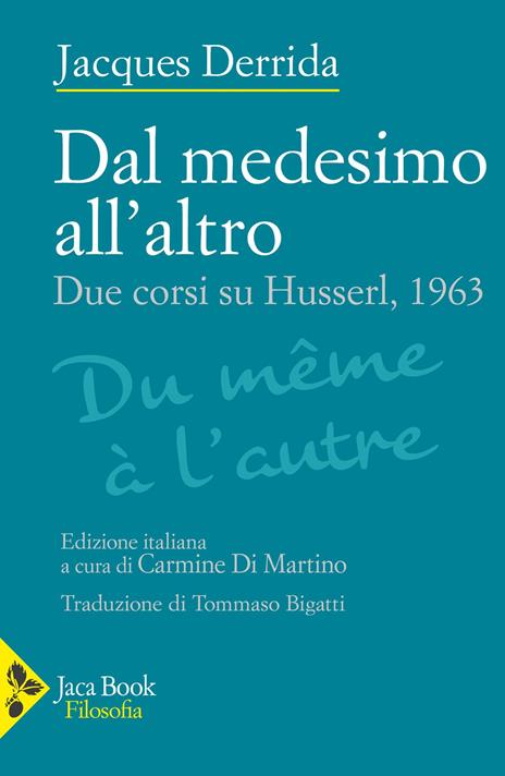 Dal medesimo all'altro. Due corsi su Husserl, 1963 - Jacques Derrida - copertina