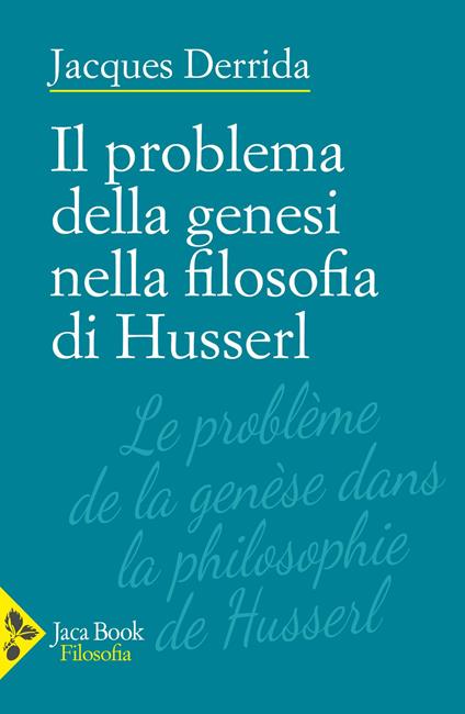 Il problema della genesi nella filosofia di Husserl - Jacques Derrida - copertina