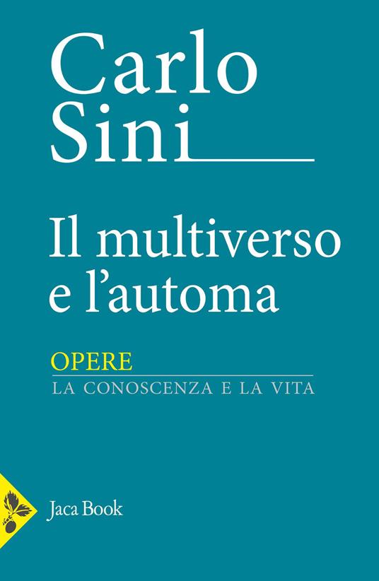 Il multiverso e l'automa - Carlo Sini - copertina