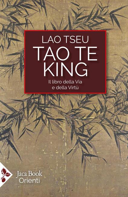 Tao Te King. Il libro della via e della virtù. Testo cinese a fronte. Ediz. bilingue - Lao Tzu - copertina