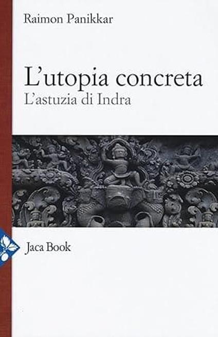 L'utopia concreta. L'astuzia di Indra - Raimon Panikkar - copertina