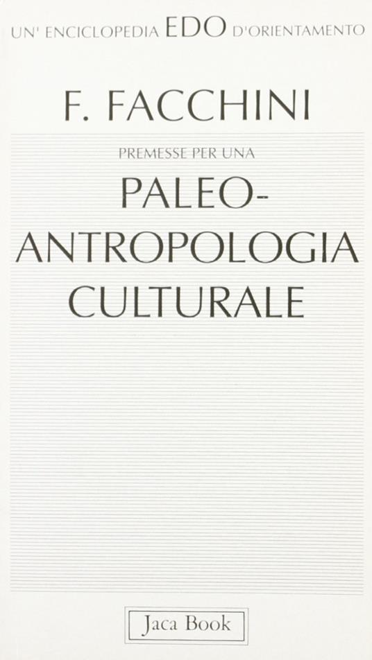 Premesse per una paleoantropologia culturale - Fiorenzo Facchini - copertina