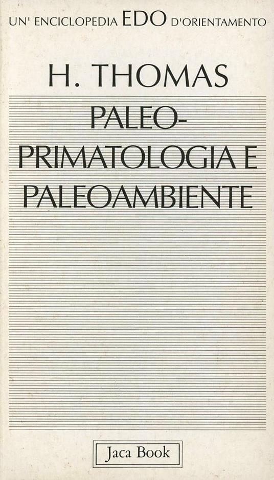Paleo-primatologia e paleo-ambiente. Clima, geodinamica ed evoluzione dei primati antropoidi - Herbert Thomas - copertina