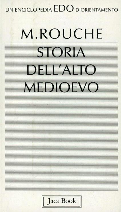 Storia dell'alto Medioevo - Michel Rouche - copertina