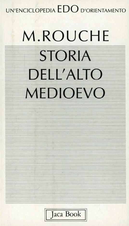 Storia dell'alto Medioevo - Michel Rouche - copertina