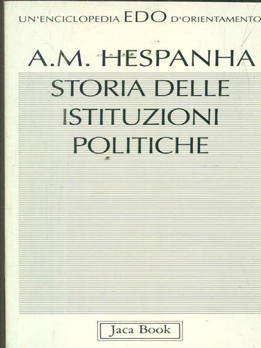 Storia delle istituzioni politiche - Antonio M. Hespanha - copertina