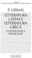 Letteratura latina e letteratura greca. Convergenze e divergenze - Pierre Grimal - copertina