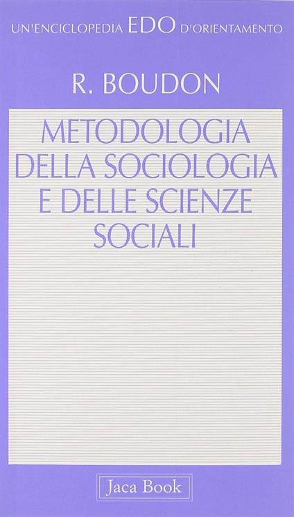 Metodologia della sociologia e delle scienze sociali - Raymond Boudon - copertina