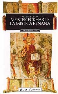 Meister Eckhart e la mistica renana - Alain De Libera - copertina