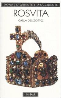 Rosvita. La poetessa degli imperatori sassoni - Carla Del Zotto - copertina