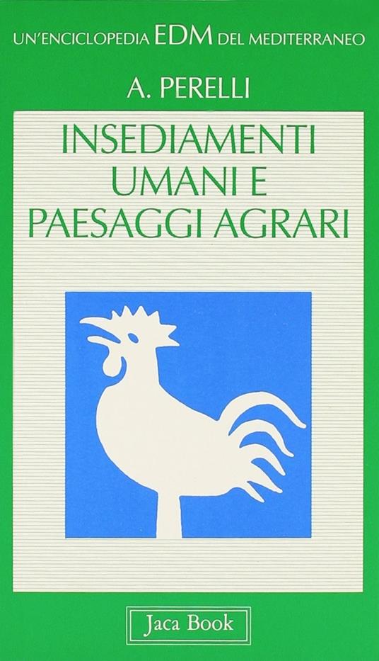 Insediamenti umani e paesaggi agrari - Augusto Perelli - copertina