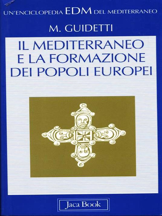 Il mediterraneo e la formazione dei popoli europei (V-X secolo) - Massimo Guidetti - copertina