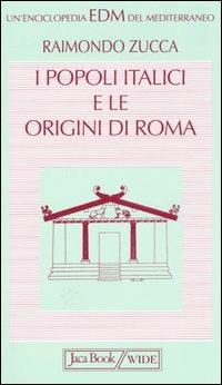 I popoli italici e le origini di Roma - Raimondo Zucca - copertina